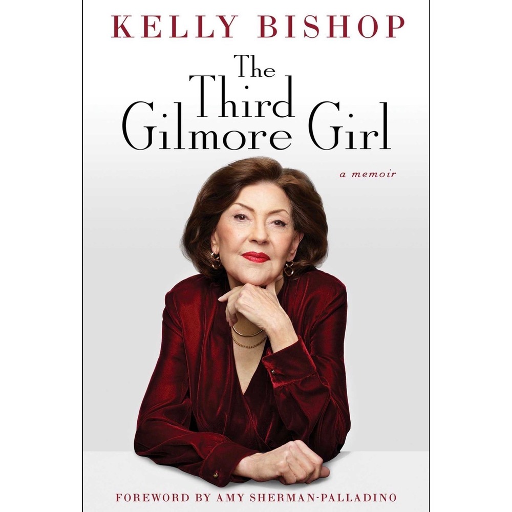 The Third Gilmore Girl by Kelly Bishop